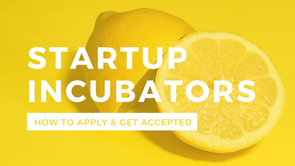 How To Apply And Get Accepted To A Startup Incubator 5491