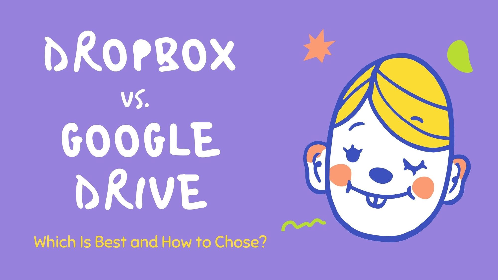 Dropbox Vs. Google Drive - Which is Best and What You Need to Know