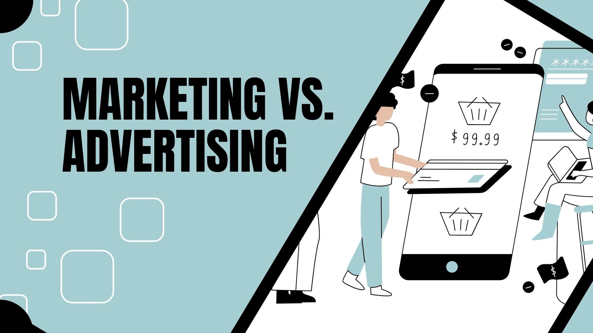 Marketing vs. Advertising - What Are the Key Differences?
