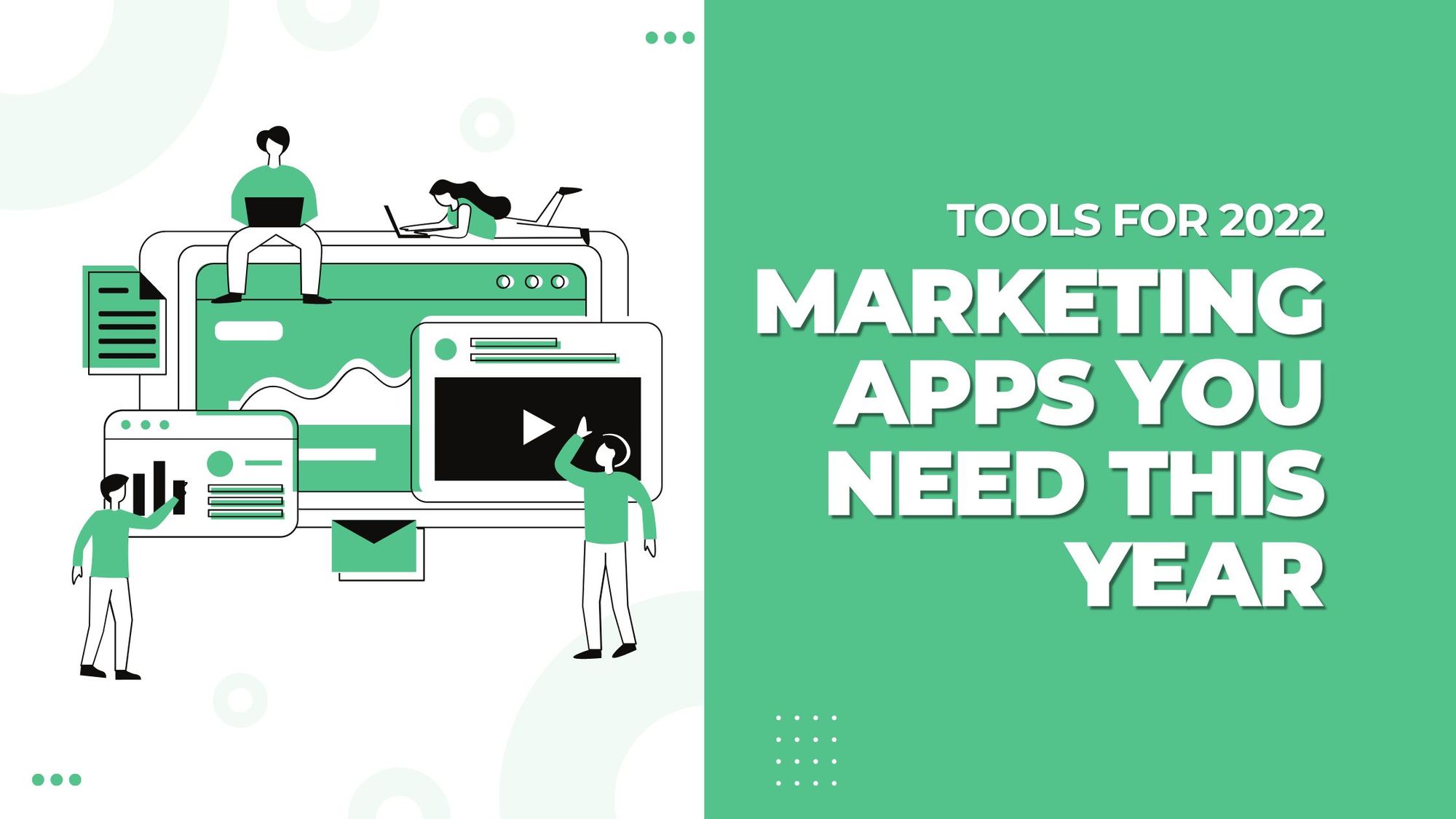 7 Best Marketing Tools To Get The Most Out Of Your Teams in 2022