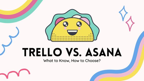 Trello vs. Asana - How the Two Best Project Management Tools Stack Up
