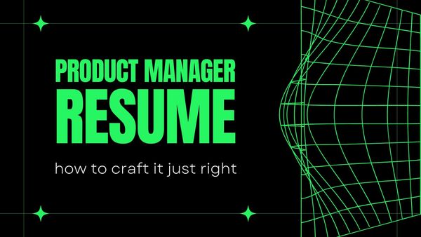 How to Craft the Best Product Manager Resume