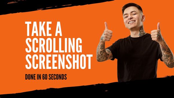 How to Take a Scrolling Screenshot - In 60 Seconds for Free