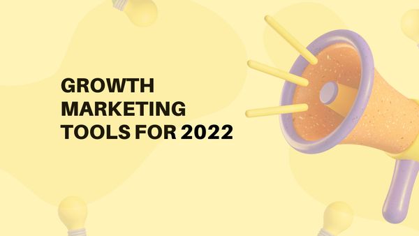 Best Software Tools for Growth Marketers in 2022