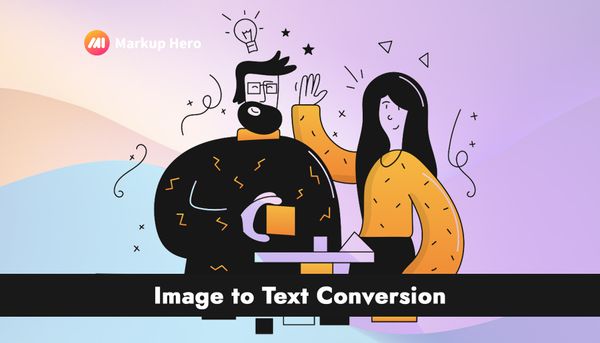 Image to Text Conversion: The Key to Faster, Smarter Workflows